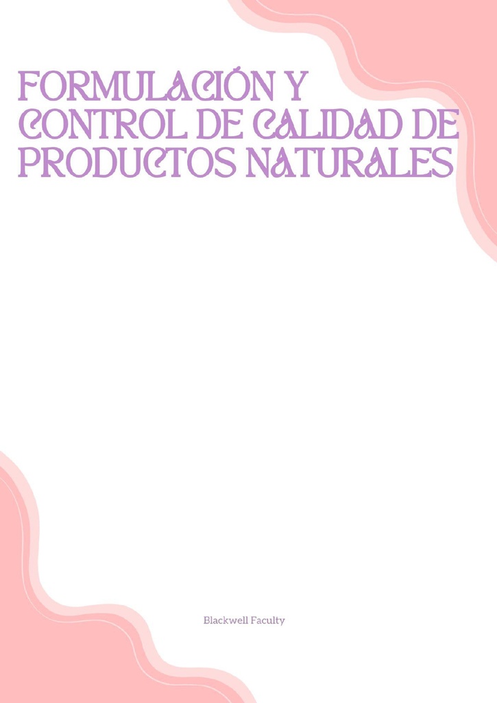 FORMULACIÓN Y CONTROL DE CALIDAD DE PRODUCTOS NATURALES