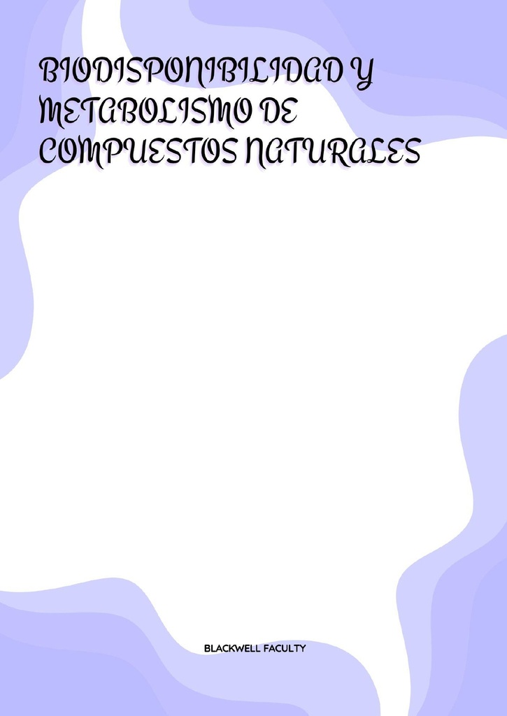 BIODISPONIBILIDAD Y METABOLISMO DE COMPUESTOS NATURALES