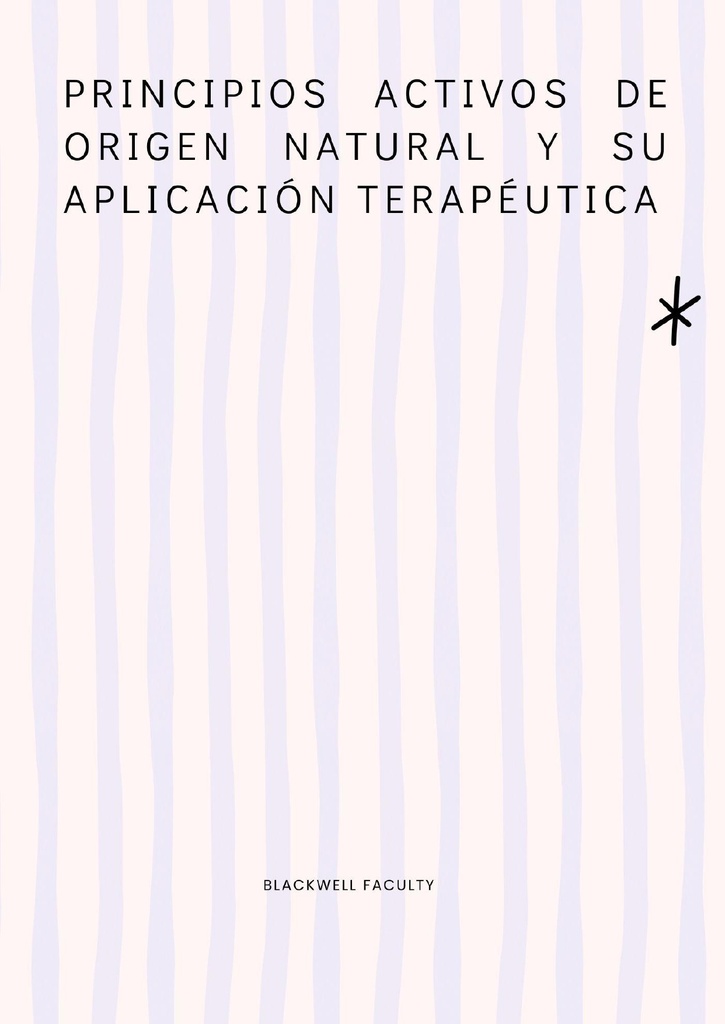PRINCIPIOS ACTIVOS DE ORIGEN NATURAL Y SU APLICACIÓN TERAPÉUTICA