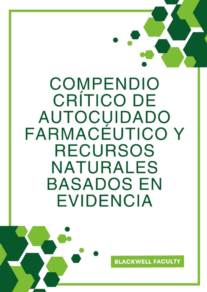 COMPENDIO CRÍTICO DE AUTOCUIDADO FARMACÉUTICO Y RECURSOS NATURALES BASADOS EN EVIDENCIA