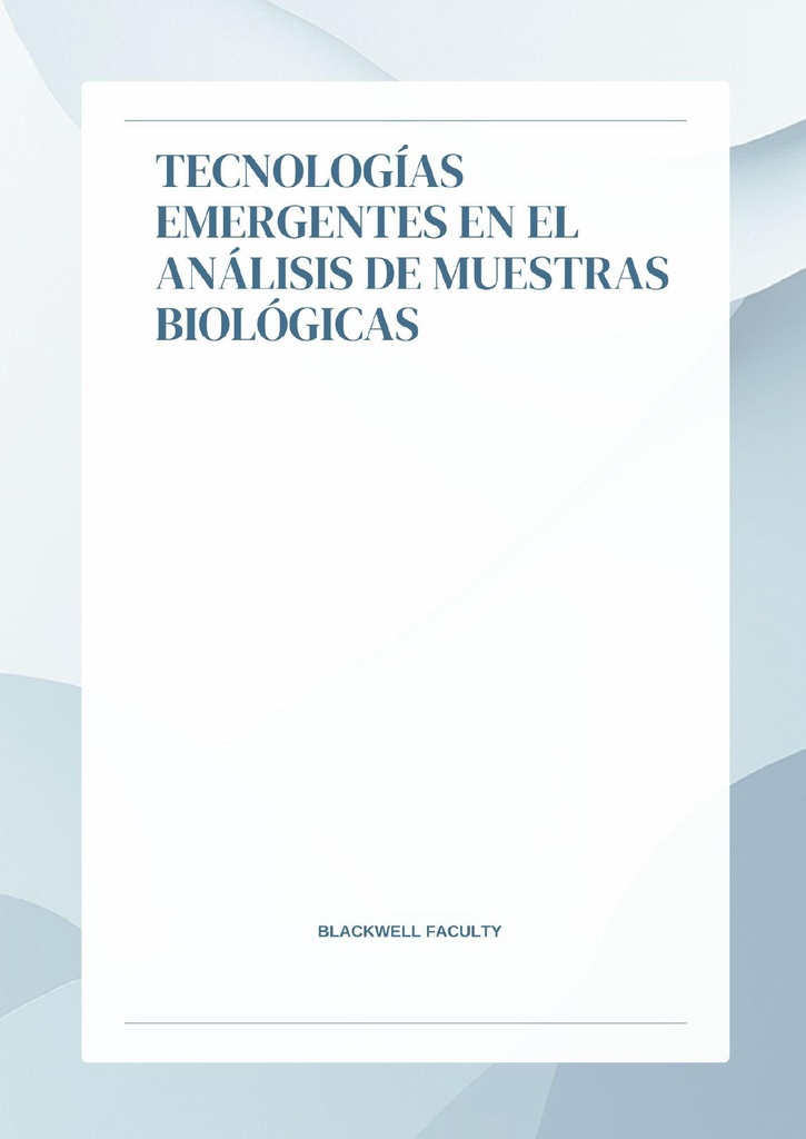 TECNOLOGÍAS EMERGENTES EN EL ANÁLISIS DE MUESTRAS BIOLÓGICAS