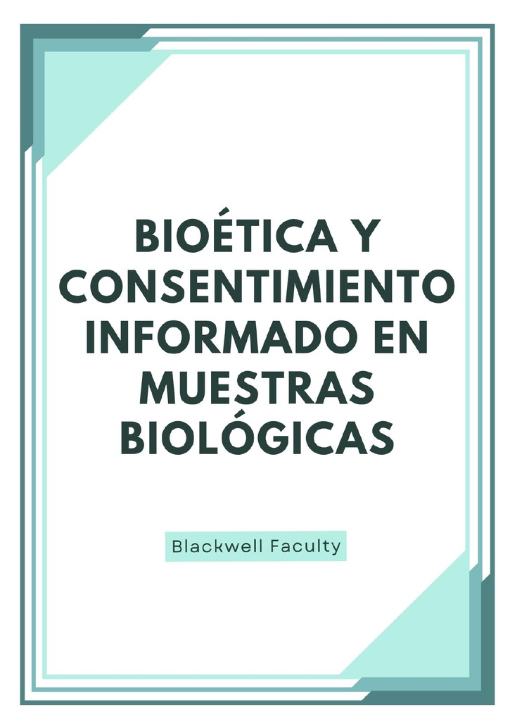 BIOÉTICA Y CONSENTIMIENTO INFORMADO EN MUESTRAS BIOLÓGICAS