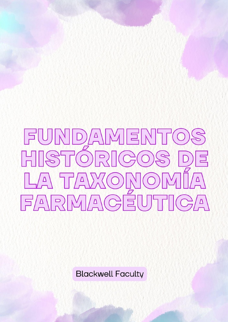 FUNDAMENTOS HISTÓRICOS DE LA TAXONOMÍA FARMACÉUTICA