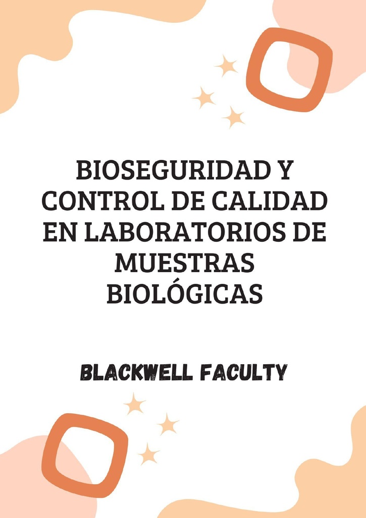 BIOSEGURIDAD Y CONTROL DE CALIDAD EN LABORATORIOS DE MUESTRAS BIOLÓGICAS