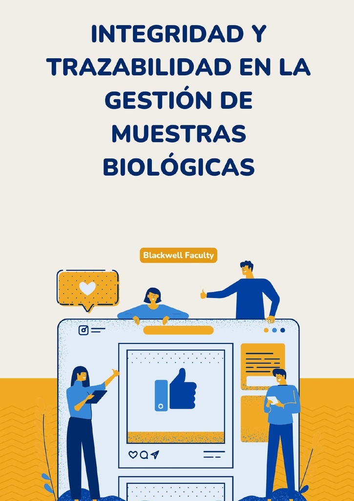 INTEGRIDAD Y TRAZABILIDAD EN LA GESTIÓN DE MUESTRAS BIOLÓGICAS