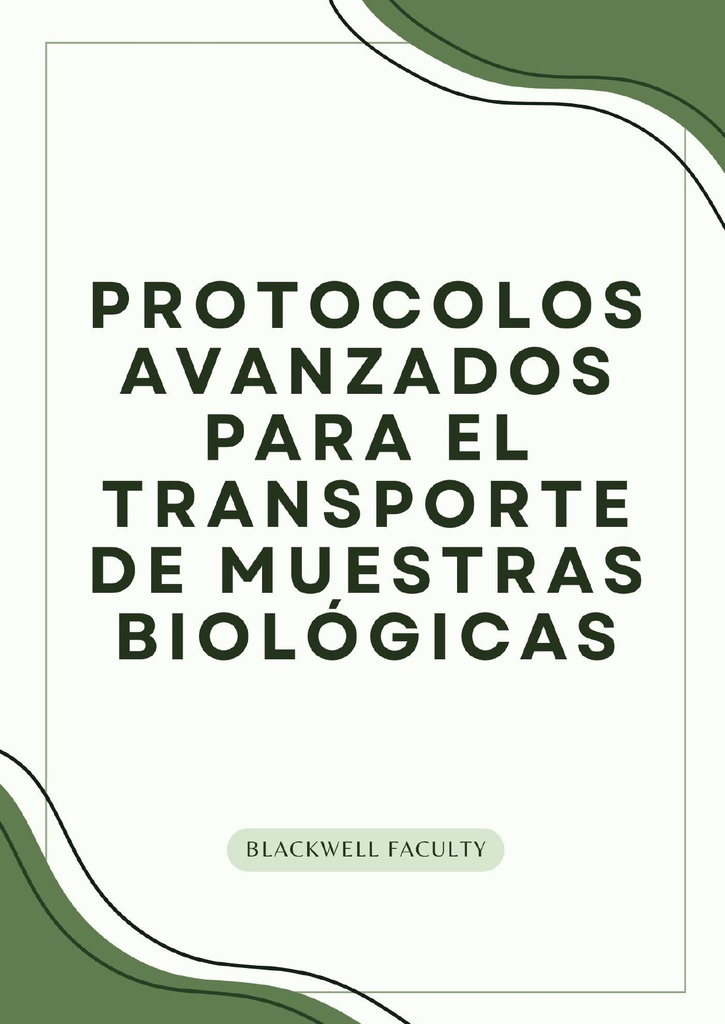 PROTOCOLOS AVANZADOS PARA EL TRANSPORTE DE MUESTRAS BIOLÓGICAS