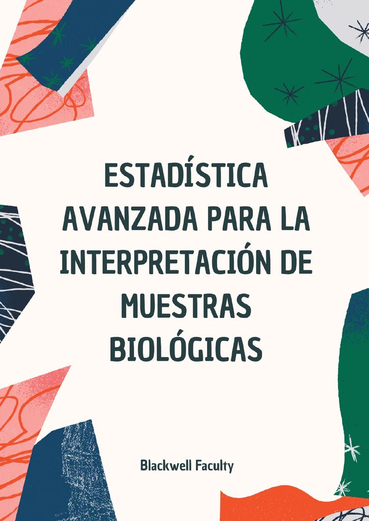 ESTADÍSTICA AVANZADA PARA LA INTERPRETACIÓN DE MUESTRAS BIOLÓGICAS