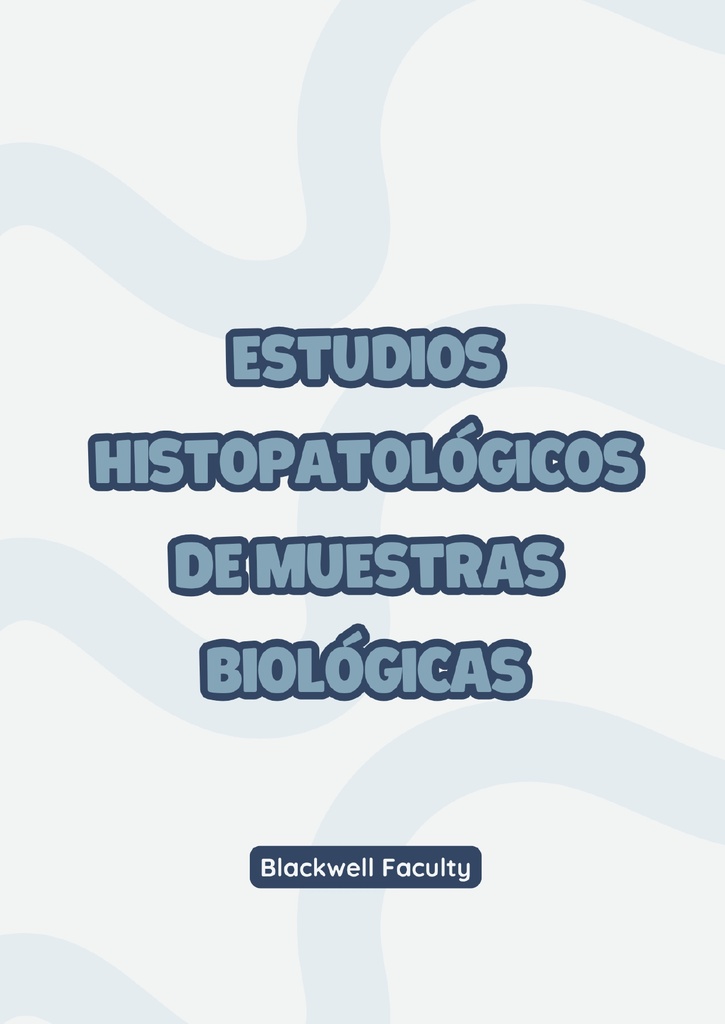 ESTUDIOS HISTOPATOLÓGICOS DE MUESTRAS BIOLÓGICAS