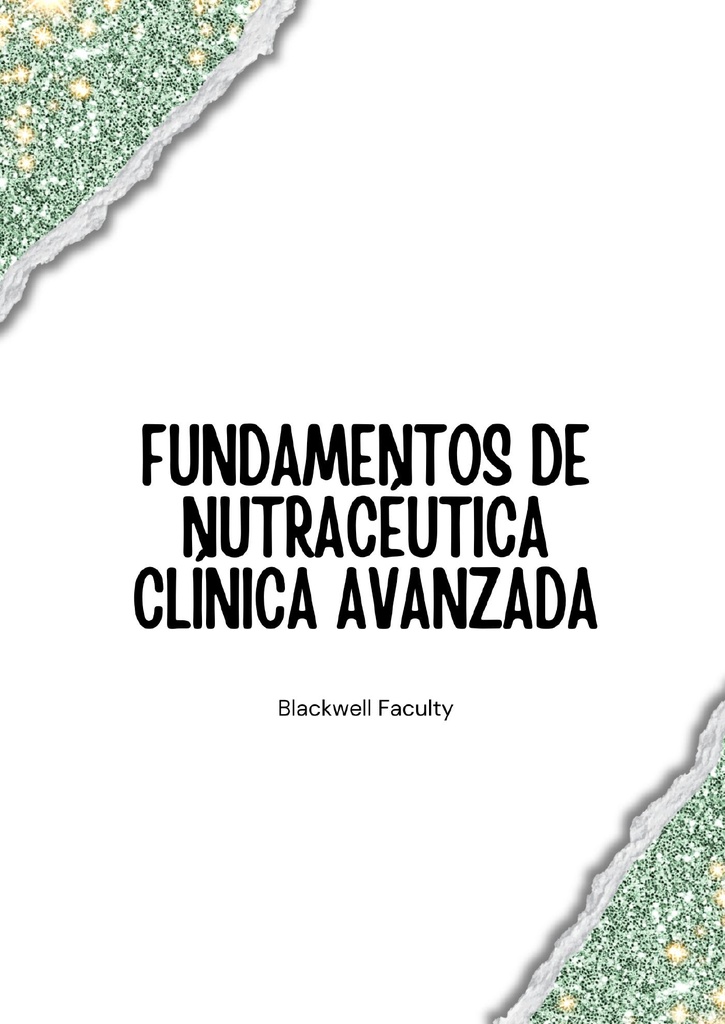 FUNDAMENTOS DE NUTRACÉUTICA CLÍNICA AVANZADA
