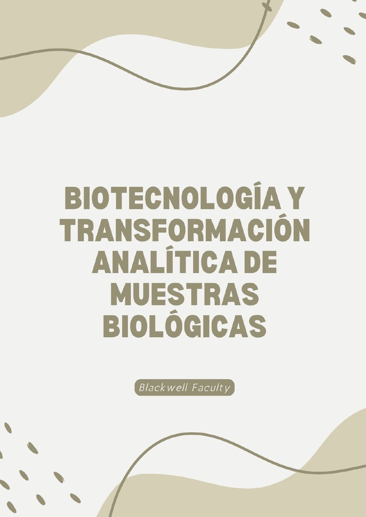 BIOTECNOLOGÍA Y TRANSFORMACIÓN ANALÍTICA DE MUESTRAS BIOLÓGICAS