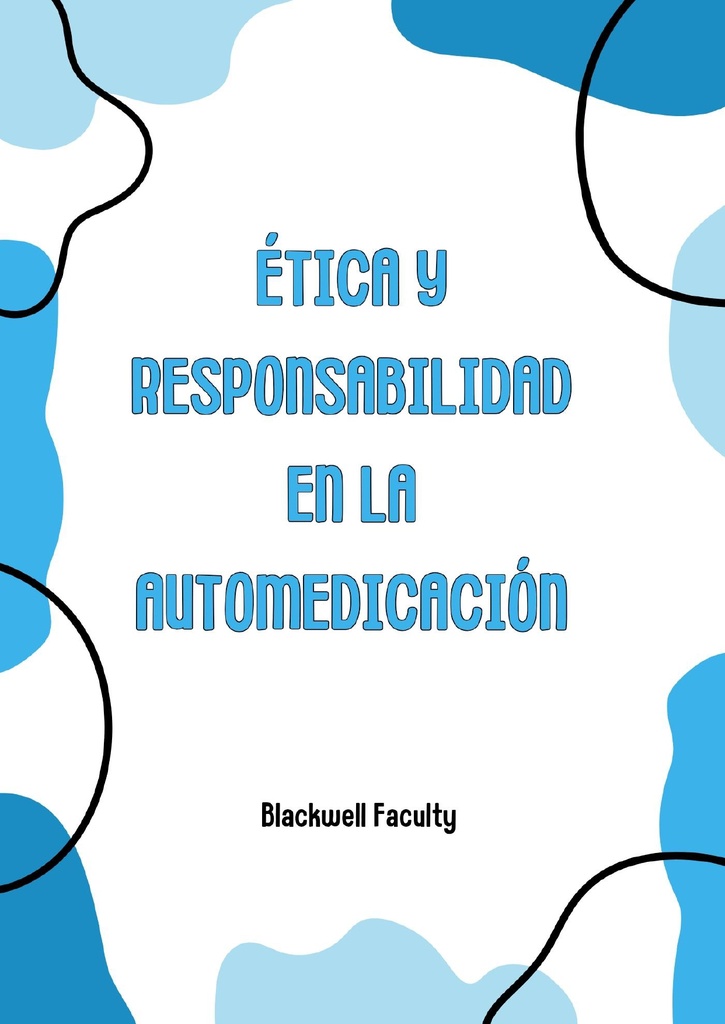 ÉTICA Y RESPONSABILIDAD EN LA AUTOMEDICACIÓN