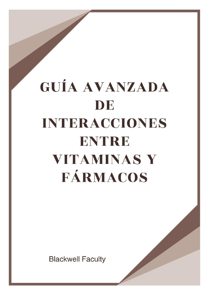 GUÍA AVANZADA DE INTERACCIONES ENTRE VITAMINAS Y FÁRMACOS