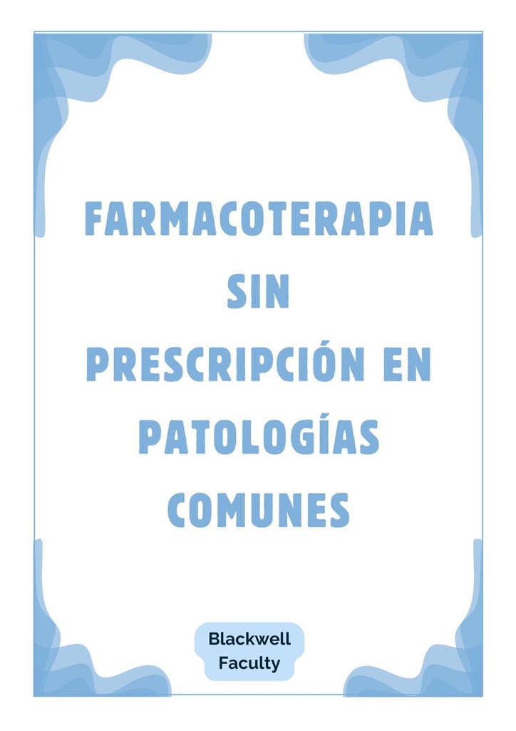 FARMACOTERAPIA SIN PRESCRIPCIÓN EN PATOLOGÍAS COMUNES
