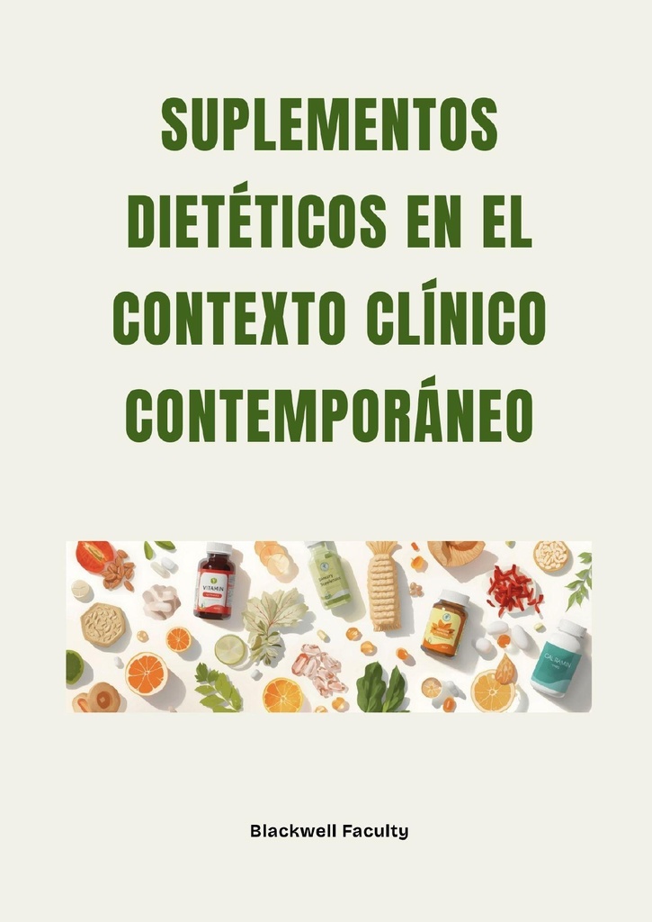 SUPLEMENTOS DIETÉTICOS EN EL CONTEXTO CLÍNICO CONTEMPORÁNEO