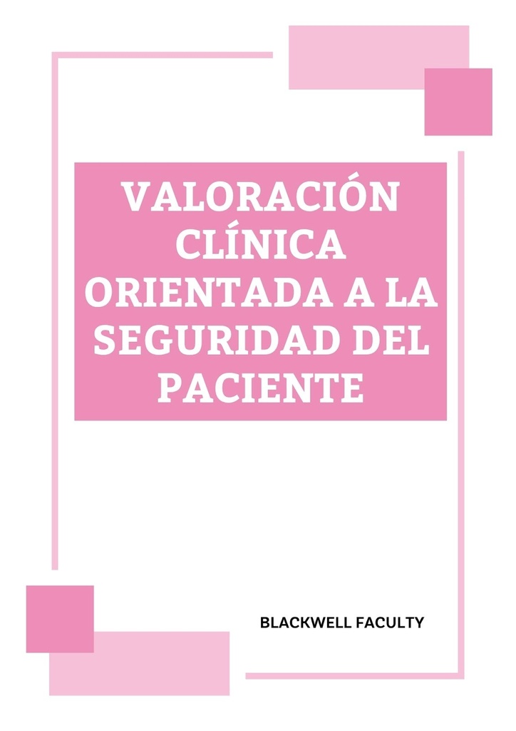 VALORACIÓN CLÍNICA ORIENTADA A LA SEGURIDAD DEL PACIENTE