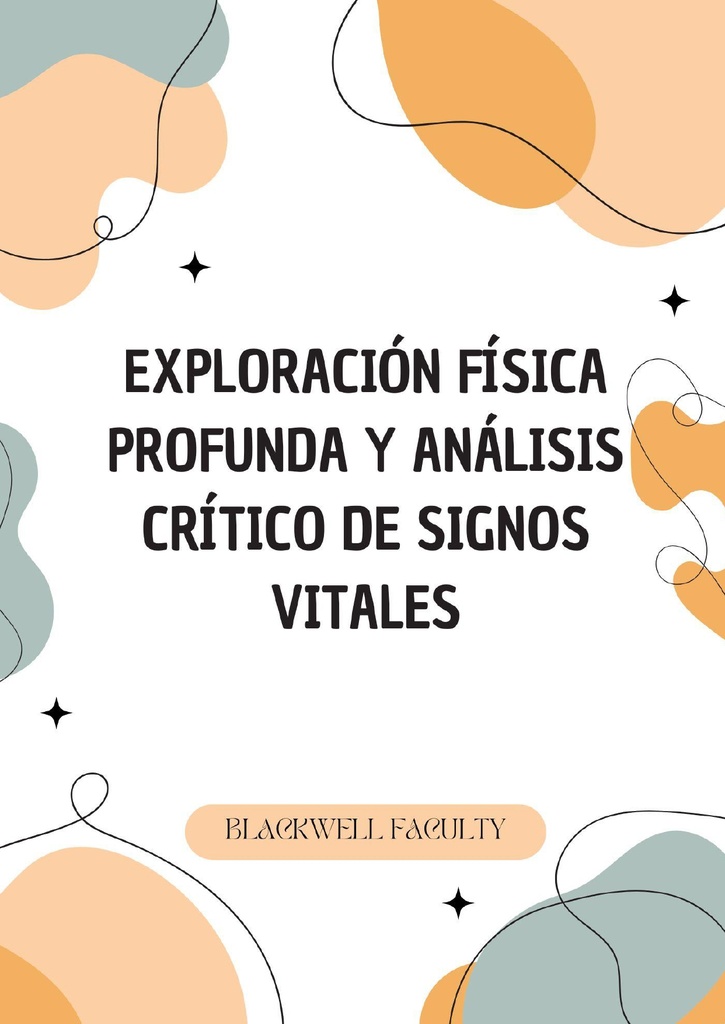 EXPLORACIÓN FÍSICA PROFUNDA Y ANÁLISIS CRÍTICO DE SIGNOS VITALES