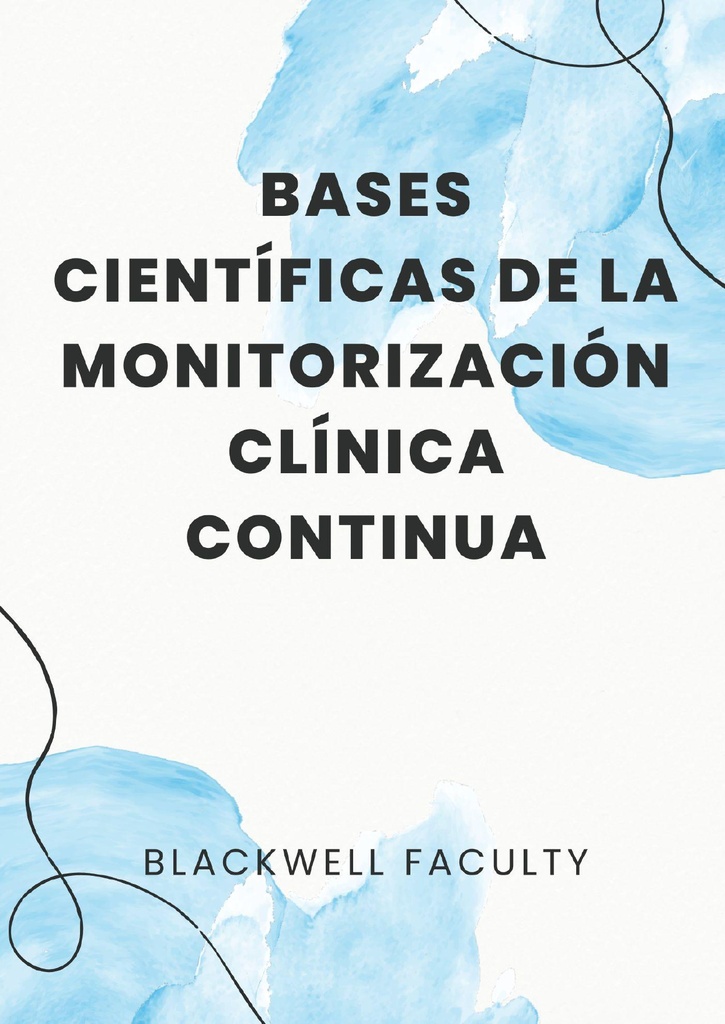 BASES CIENTÍFICAS DE LA MONITORIZACIÓN CLÍNICA CONTINUA