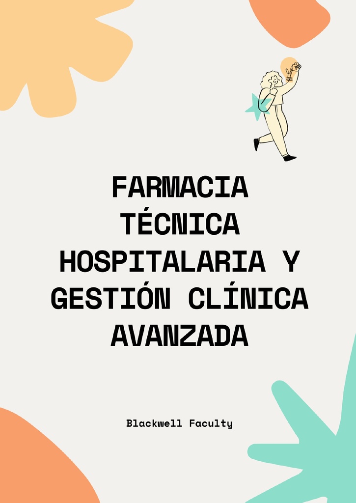 FARMACIA TÉCNICA HOSPITALARIA Y GESTIÓN CLÍNICA AVANZADA