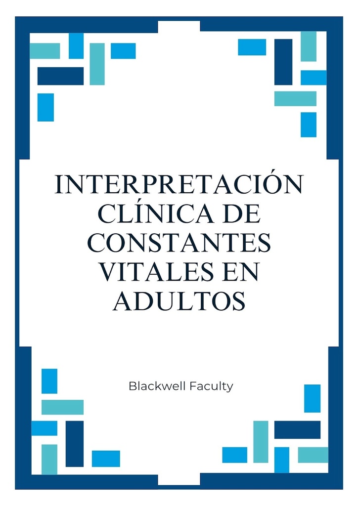 INTERPRETACIÓN CLÍNICA DE CONSTANTES VITALES EN ADULTOS