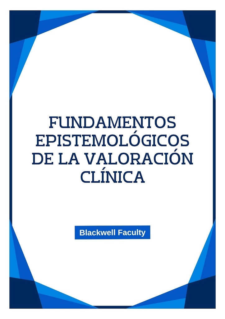 FUNDAMENTOS EPISTEMOLÓGICOS DE LA VALORACIÓN CLÍNICA