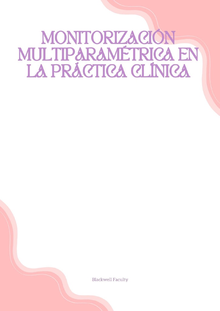 MONITORIZACIÓN MULTIPARAMÉTRICA EN LA PRÁCTICA CLÍNICA