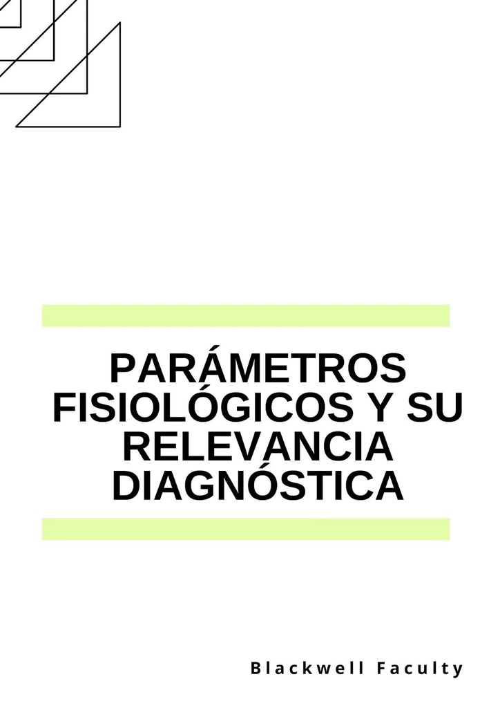 PARÁMETROS FISIOLÓGICOS Y SU RELEVANCIA DIAGNÓSTICA