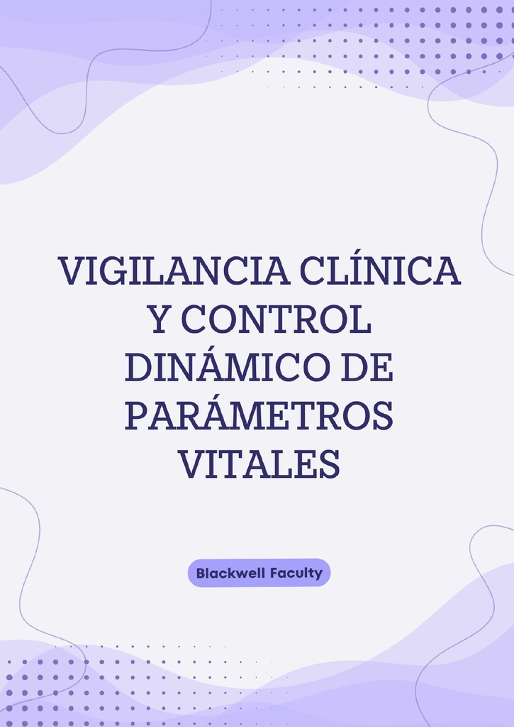 VIGILANCIA CLÍNICA Y CONTROL DINÁMICO DE PARÁMETROS VITALES