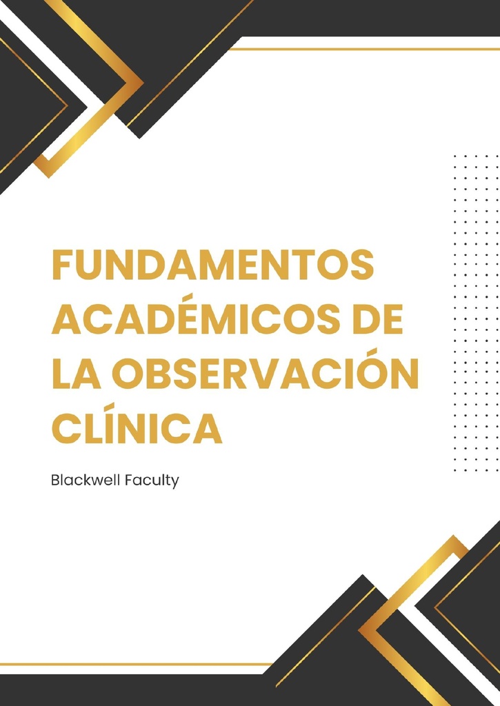 FUNDAMENTOS ACADÉMICOS DE LA OBSERVACIÓN CLÍNICA