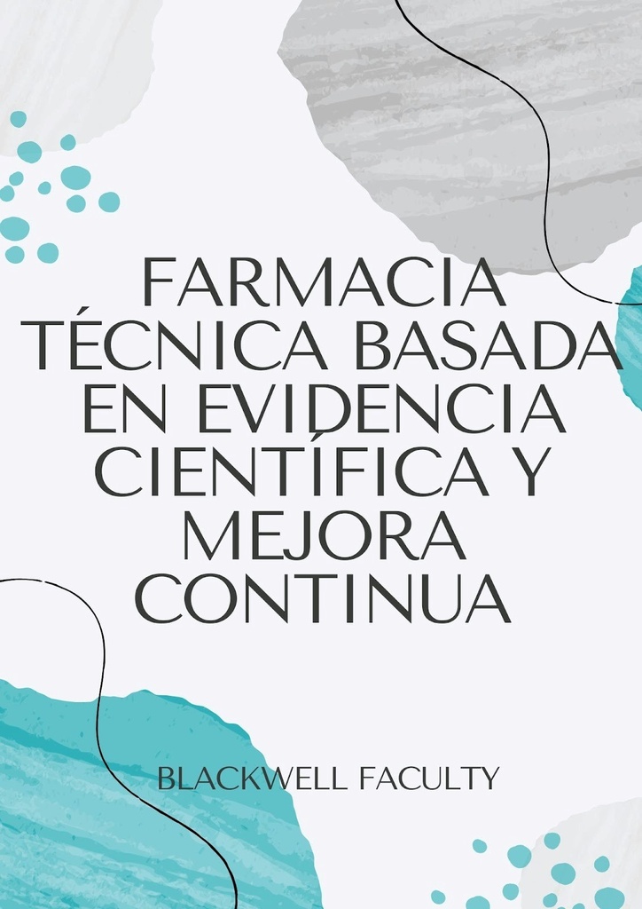 FARMACIA TÉCNICA BASADA EN EVIDENCIA CIENTÍFICA Y MEJORA CONTINUA