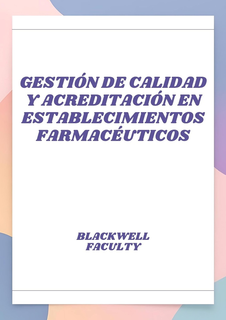 GESTIÓN DE CALIDAD Y ACREDITACIÓN EN ESTABLECIMIENTOS FARMACÉUTICOS