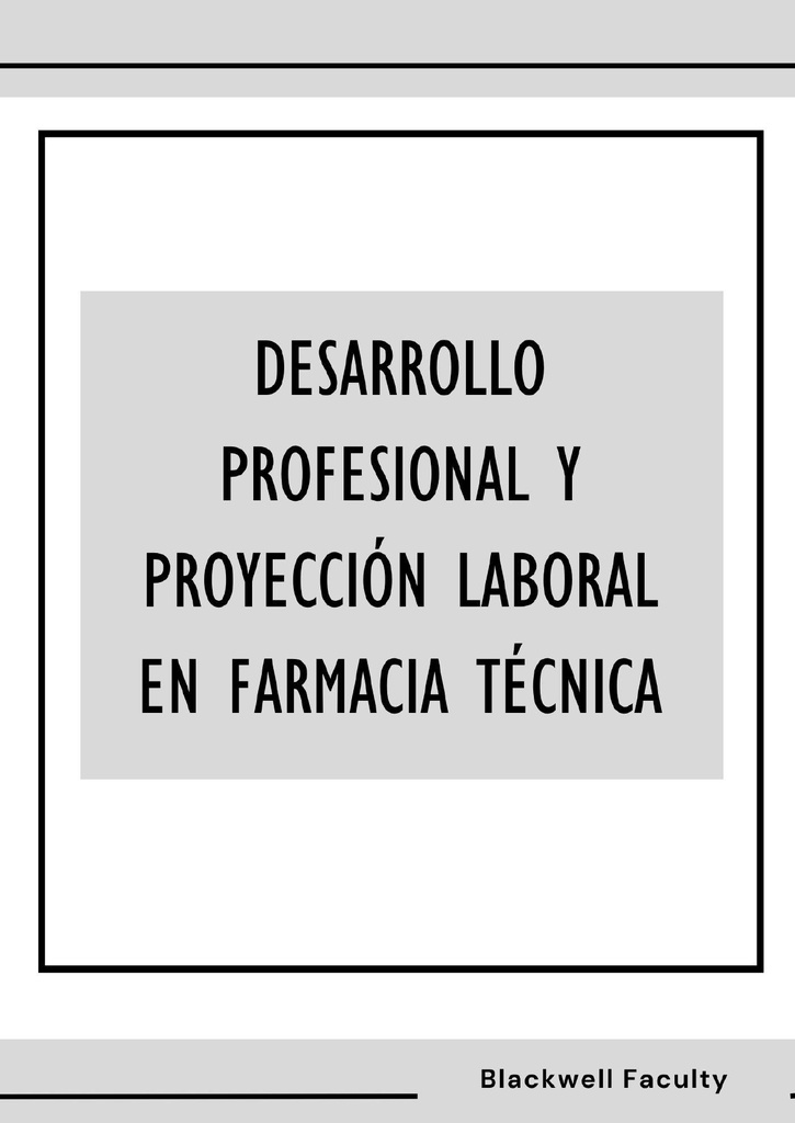 DESARROLLO PROFESIONAL Y PROYECCIÓN LABORAL EN FARMACIA TÉCNICA