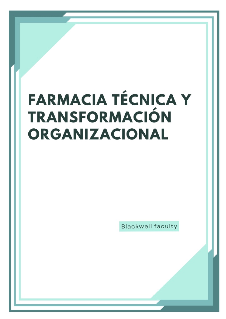 FARMACIA TÉCNICA Y TRANSFORMACIÓN ORGANIZACIONAL