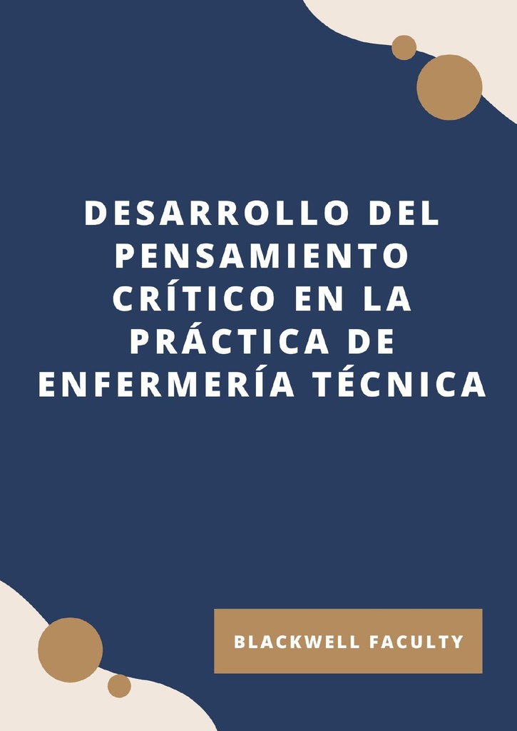 DESARROLLO DEL PENSAMIENTO CRÍTICO EN LA PRÁCTICA DE ENFERMERÍA TÉCNICA