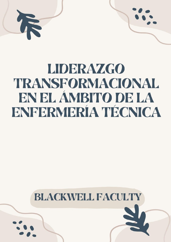 LIDERAZGO TRANSFORMACIONAL EN EL ÁMBITO DE LA ENFERMERÍA TÉCNICA