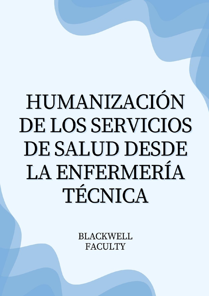 HUMANIZACIÓN DE LOS SERVICIOS DE SALUD DESDE LA ENFERMERÍA TÉCNICA