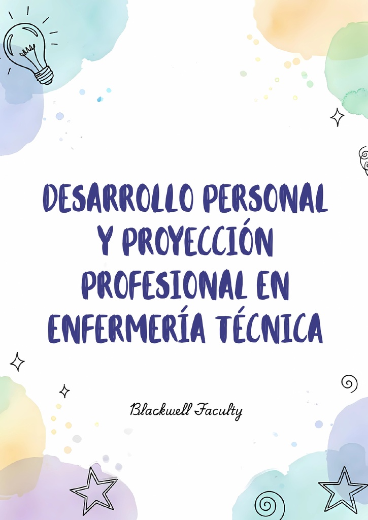 DESARROLLO PERSONAL Y PROYECCIÓN PROFESIONAL EN ENFERMERÍA TÉCNICA