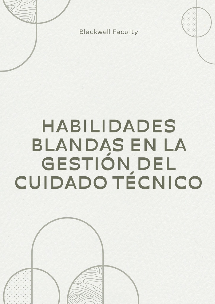 HABILIDADES BLANDAS EN LA GESTIÓN DEL CUIDADO TÉCNICO