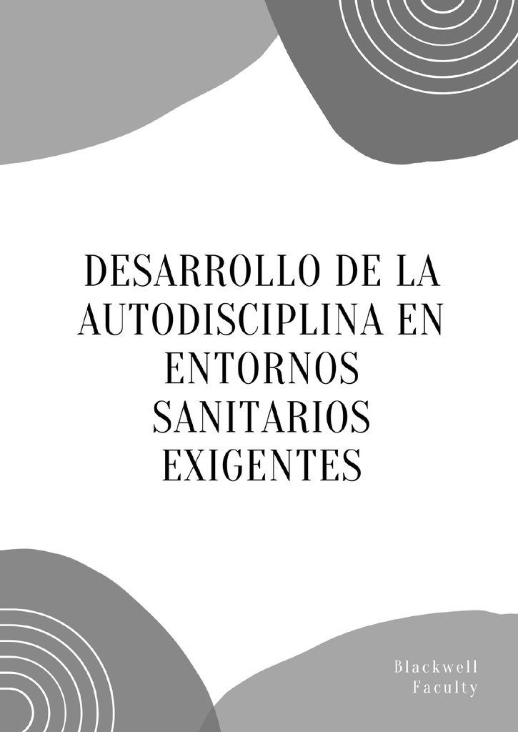DESARROLLO DE LA AUTODISCIPLINA EN ENTORNOS SANITARIOS EXIGENTES