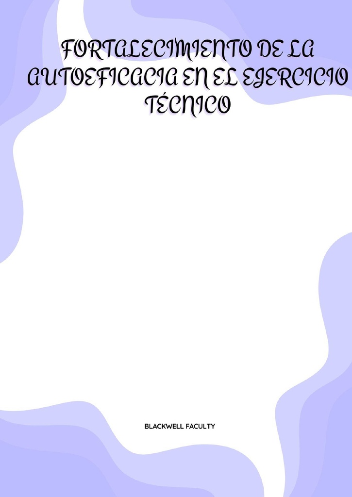 FORTALECIMIENTO DE LA AUTOEFICACIA EN EL EJERCICIO TÉCNICO