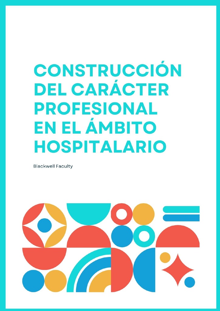 CONSTRUCCIÓN DEL CARÁCTER PROFESIONAL EN EL ÁMBITO HOSPITALARIO