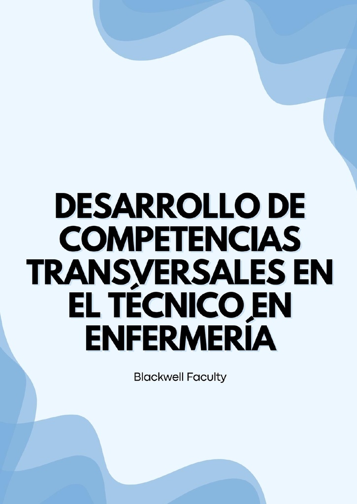 DESARROLLO DE COMPETENCIAS TRANSVERSALES EN EL TÉCNICO EN ENFERMERÍA