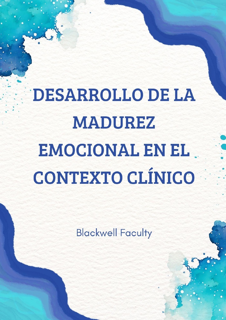 DESARROLLO DE LA MADUREZ EMOCIONAL EN EL CONTEXTO CLÍNICO