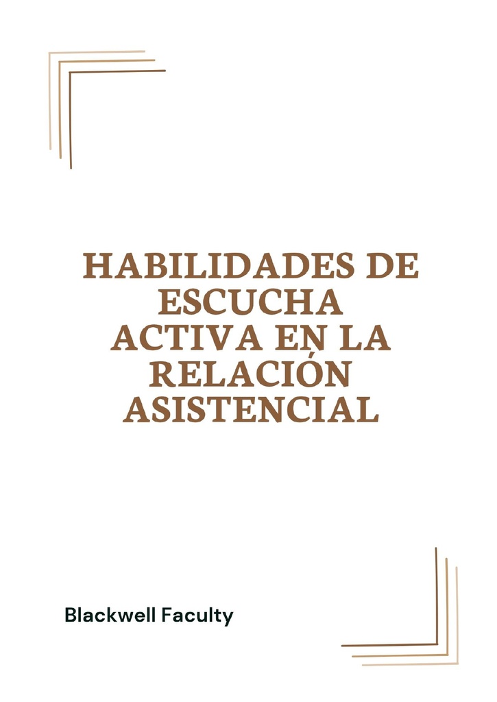 HABILIDADES DE ESCUCHA ACTIVA EN LA RELACIÓN ASISTENCIAL