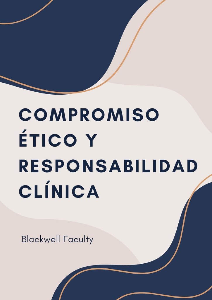 COMPROMISO ÉTICO Y RESPONSABILIDAD CLÍNICA