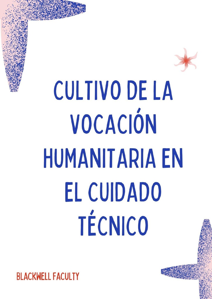 CULTIVO DE LA VOCACIÓN HUMANITARIA EN EL CUIDADO TÉCNICO