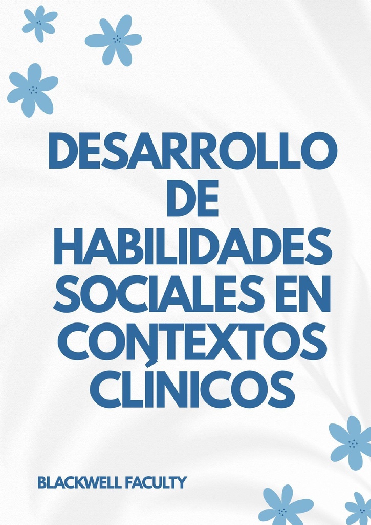DESARROLLO DE HABILIDADES SOCIALES EN CONTEXTOS CLÍNICOS