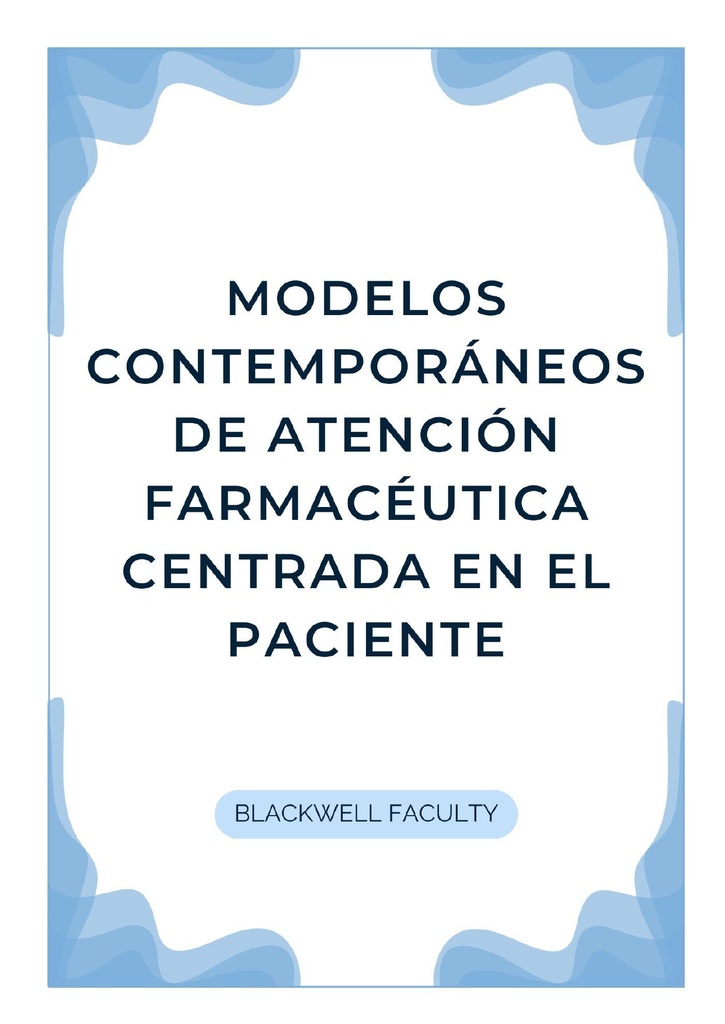 MODELOS CONTEMPORÁNEOS DE ATENCIÓN FARMACÉUTICA CENTRADA EN EL PACIENTE