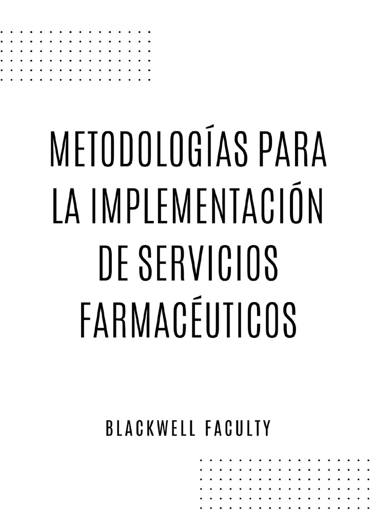 METODOLOGÍAS PARA LA IMPLEMENTACIÓN DE SERVICIOS FARMACÉUTICOS