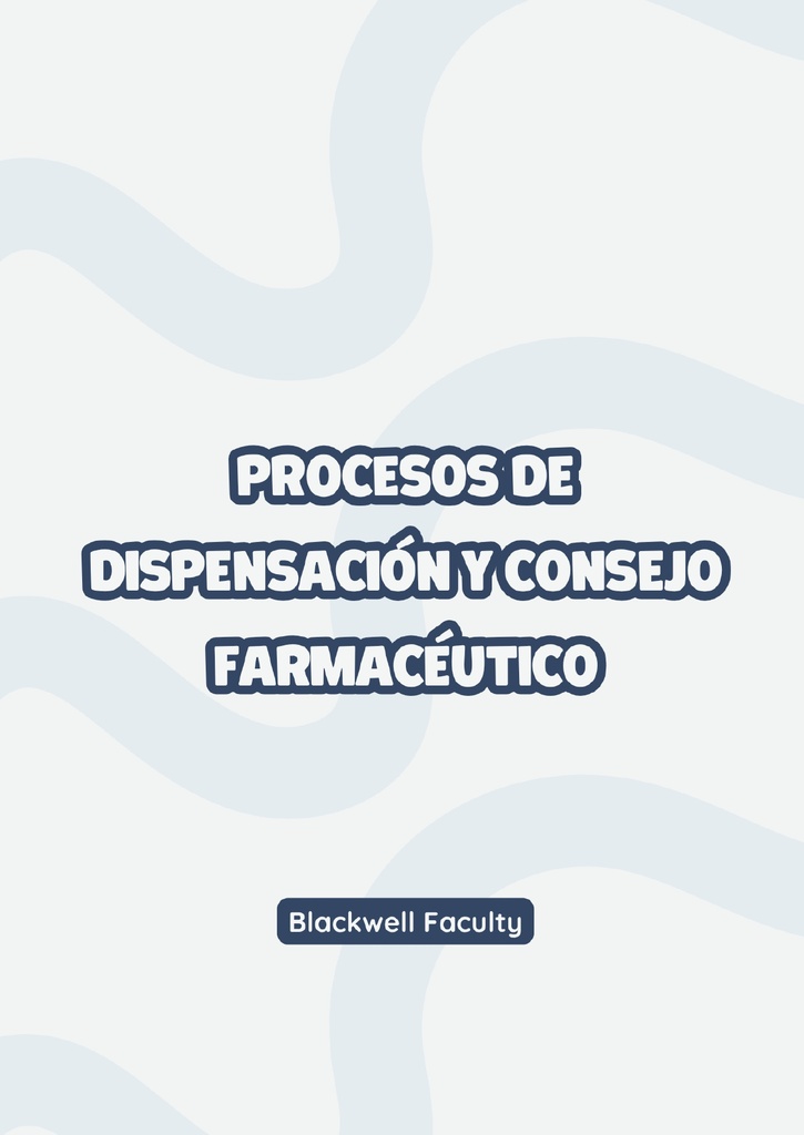PROCESOS DE DISPENSACIÓN Y CONSEJO FARMACÉUTICO
