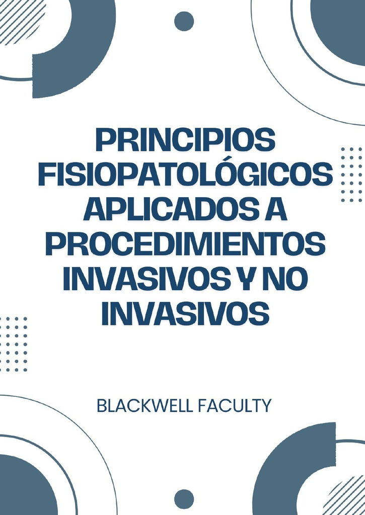 PRINCIPIOS FISIOPATOLÓGICOS APLICADOS A PROCEDIMIENTOS INVASIVOS Y NO INVASIVOS